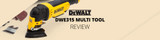 Dewalt DWE315 Multi Tool Review