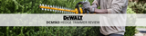 Dewalt DCM563 18V Hedge Trimmer Review