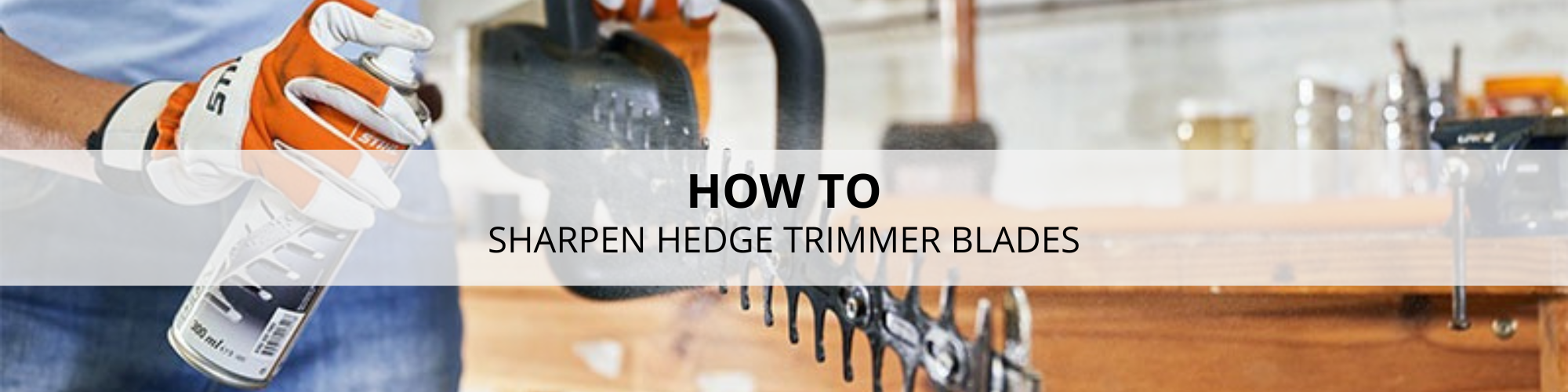 How to Sharpen Hedgetrimmer Blades Toolstop
