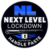 NEXT LEVEL Lockdown Handle Paste
