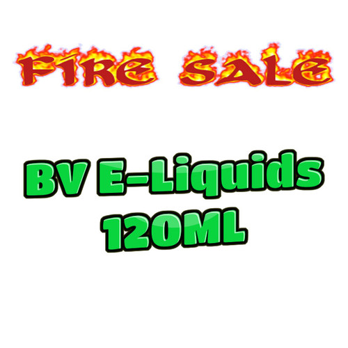 BV E-Liquids 120ML FIRE SALE