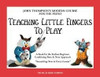 John Thompson's Teaching Little Fingers to Play