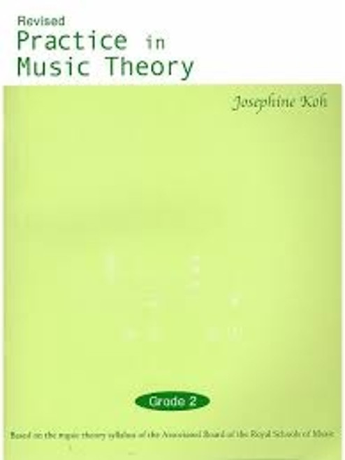 Practice in Music Theory Grade 2 - by Josephine Koh