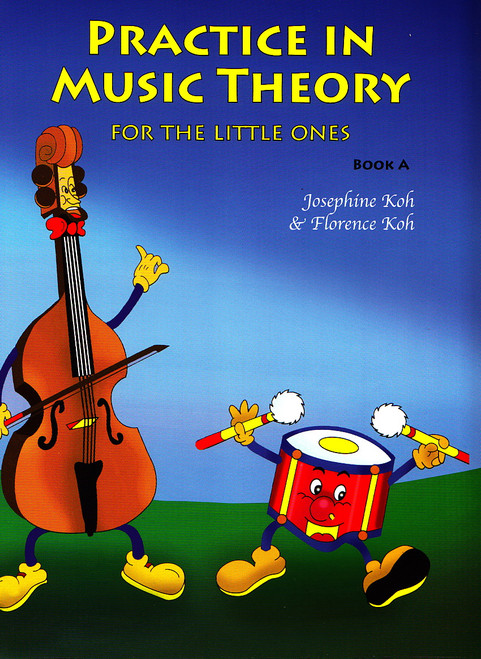 PRACTICE IN MUSIC THEORY FOR THE LITTLE ONES BK A