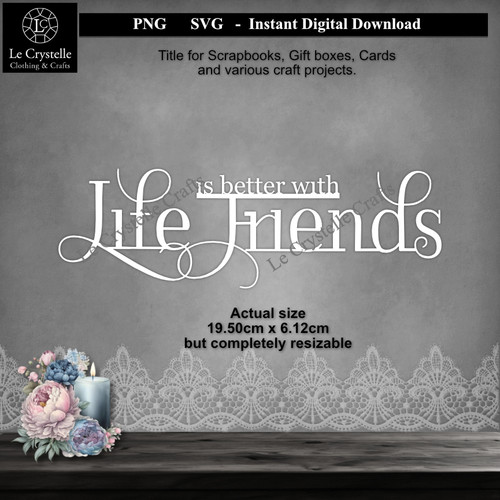 Life is better with Friends