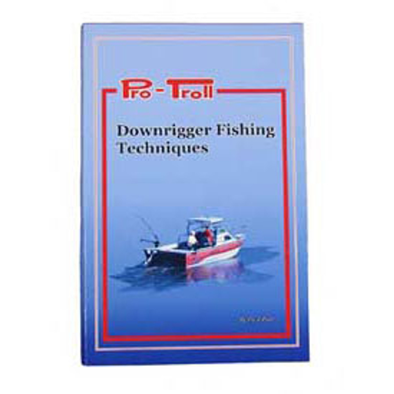 Pro-Troll Fishing Products Downrigger Fishing Techniques Book