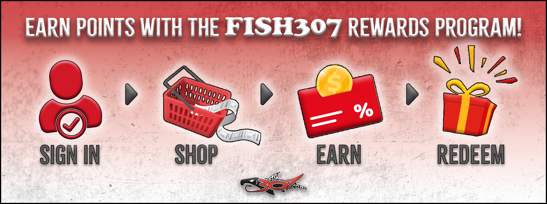 Sign up for the FISH307 Rewards Program!