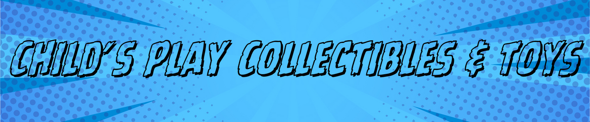 Child’s Play Collectibles & Toys Child’s Play Collectibles & Toys