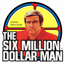 Six Million Dollar Man Six Million Dollar Man