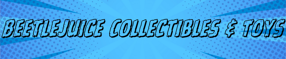 Beetlejuice Collectibles & Toys Beetlejuice Collectibles & Toys