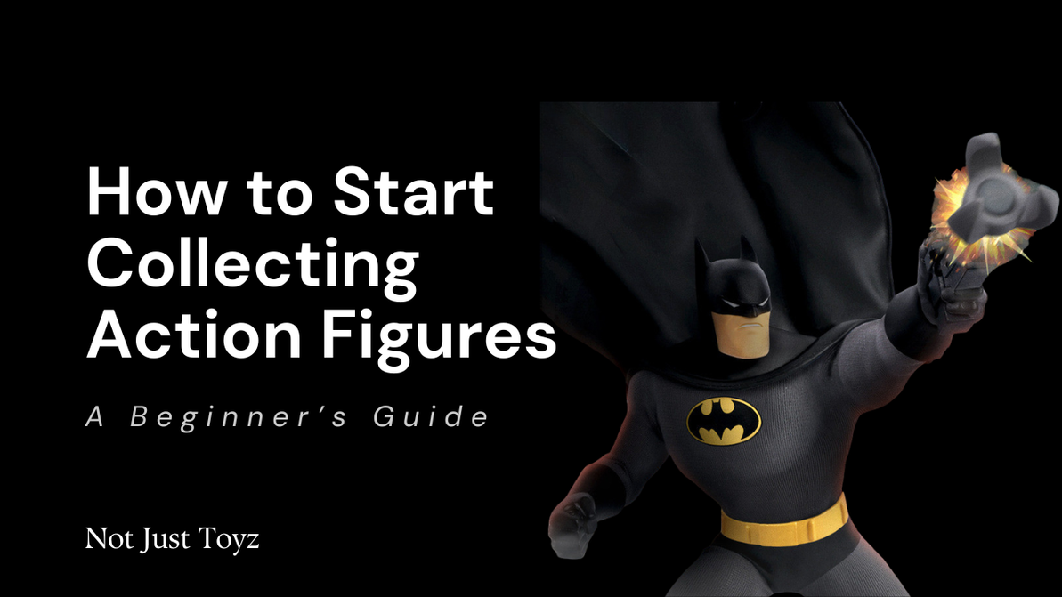 How to Start Collecting Action Figures: A Beginner's Guide