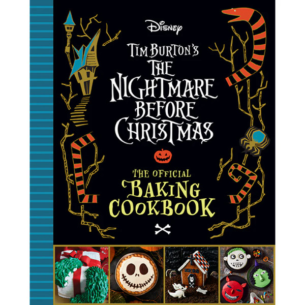 The Nightmare Before Christmas: The Official Baking Cookbook The Nightmare Before Christmas: The Official Baking Cookbook