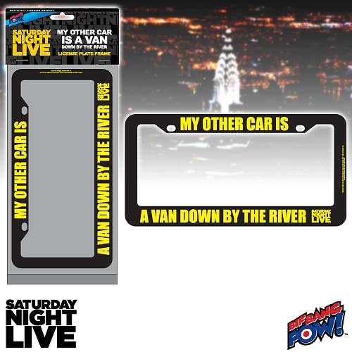 SNL Matt Foley Other Car Is A Van Down By River License Plate Frame