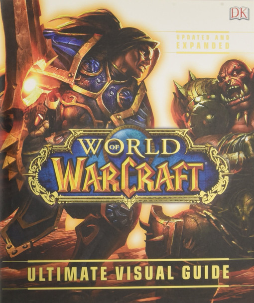 ULTIMAYE VISUAL GUIDE★WORLD OF WARCRAFT World of Warcraft Ultimate Visual Guide, Updated and