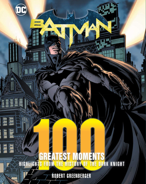 Batman: 100 Greatest Moments: Highlights from the History of The Dark Knight (Volume 1) (Hardcover)