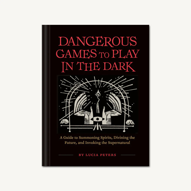 Dangerous Games to Play in the Dark