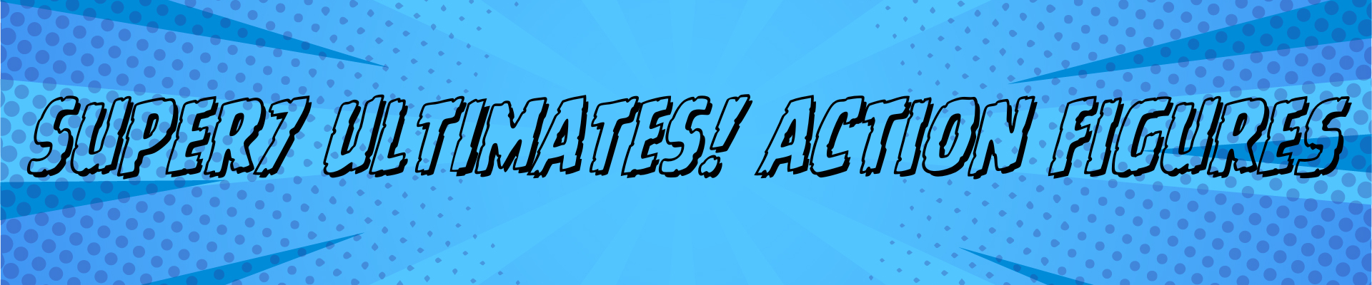 Super7 ULTIMATES!