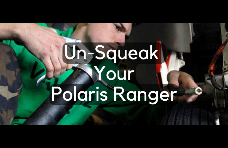 How to “Un-Squeak” your Polaris Ranger
