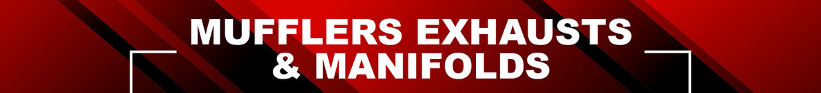 Mufflers Exhausts & Manifolds Mufflers Exhausts & Manifolds