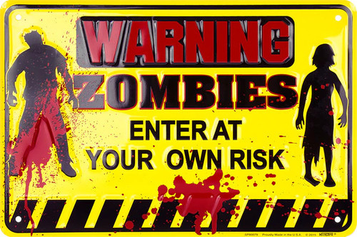 HangTime Warning Zombies Enter at Your Own Risk 8x12 Parking Sign
