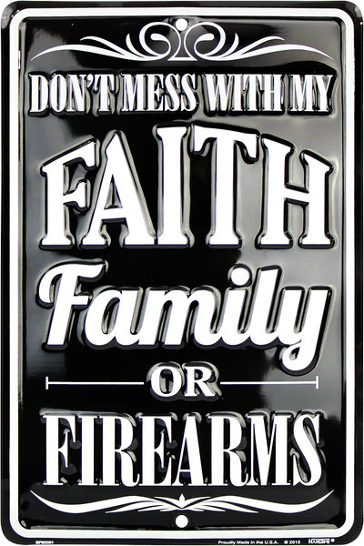 HangTime Don't Mess with My Faith Family or Firearms 8x12 Parking Sign