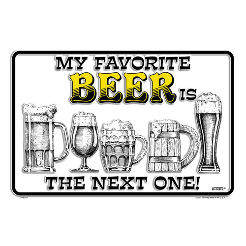 HangTime My Favorite Beer is the Next One 8x12 Novely Parking Sign