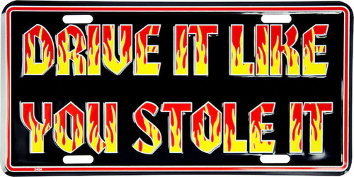 HangTime Drive Like You Stole It 6x12 License Plate