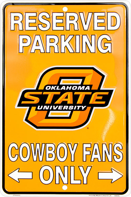 HangTime Oklahoma State University - Oklahoma Cowboys - Reserved Parking Cowboy Fans Only Parking Sign