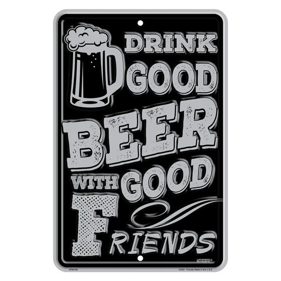 Hangtime Drink Good Beer with Good Friends 8x12 Novelty Parking Sign