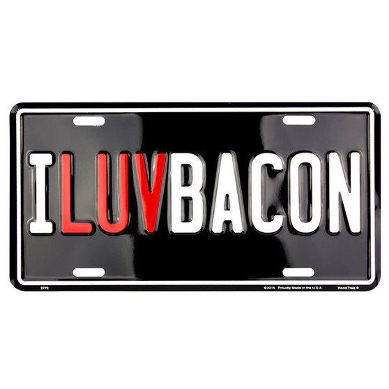 Hangtime I Love Bacon 6x12 License Plate