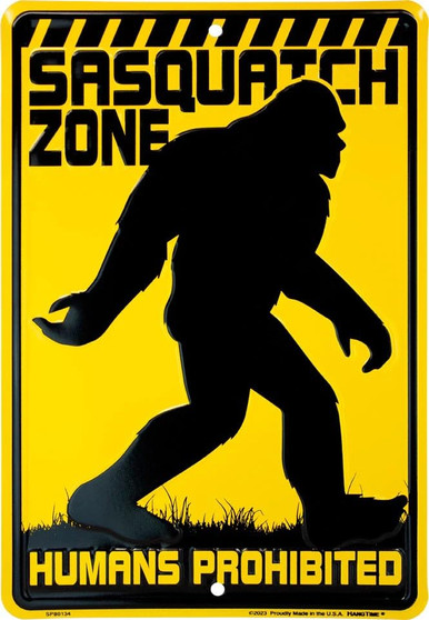 Hangtime Sasquatch Zone Humans Prohibited 8" x 12"