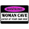 HangTime Warning Woman Cave 8x12 Parking Sign