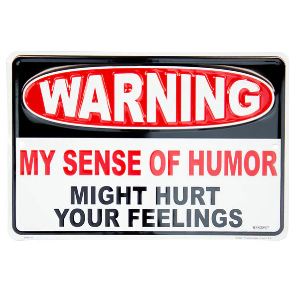 HangTime Warning My Sense of Humor 8x12 parking sign