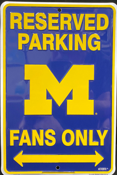 HangTime University of Michigan - Michigan Wolverines - Reserved Parking Fans Only 8 x 12 Parking Sign