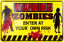 Hangtime Warning Zombies Enter at Your Own Risk 8x12 Parking Sign