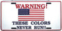 Hangtime Warning These Colors Never Run 6x12 License Plate