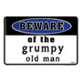 Hangtime Beware of Grumpy Old Man 8x12 parking sign