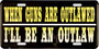Hangtime When Guns Are Outlawed 6x12 inch license plate
