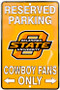 Hangtime Oklahoma State University - Oklahoma Cowboys - Reserved Parking Cowboy Fans Only Parking Sign