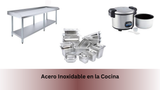 Acero Inoxidable en la Cocina