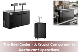 The Beer Cooler – A Crucial Component in Restaurant Operations