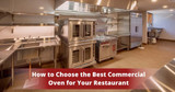 How to Choose the Best Commercial Oven for Your Restaurant