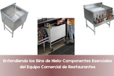 Entendiendo los Bins de Hielo: Componentes Esenciales del Equipo Comercial de Restaurantes