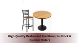 High-Quality Restaurant Furniture | In-Stock & Custom Orders