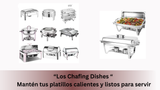 "Chafing Dishes " Mantén tus platillos calientes y listos para servir