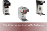 Why Coffee Machines Are a Must for Restaurants
