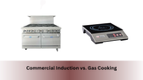 Commercial Induction vs. Gas Cooking
