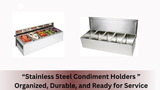 "Stainless Steel Condiment Holders " Keep Your Service Station Organized and Efficient