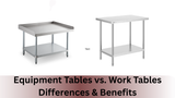 Equipment Tables vs. Work Tables: Differences and Benefits