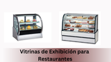 Comprendiendo el Equipo de Exhibición — Funciones, Beneficios y Por Qué Todo Restaurante Necesita Uno